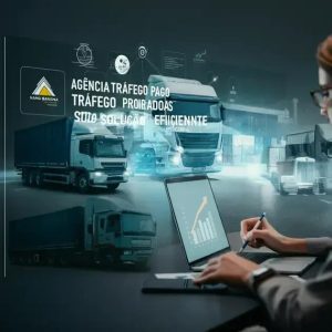 Agência Tráfego Pago para Transportadoras: Sua Solução Eficiente